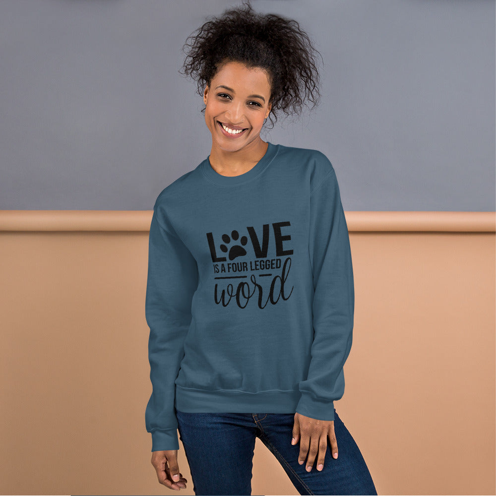 Love is a Four-Legged Word Sweatshirt