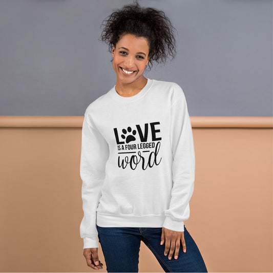 Love is a Four-Legged Word Sweatshirt