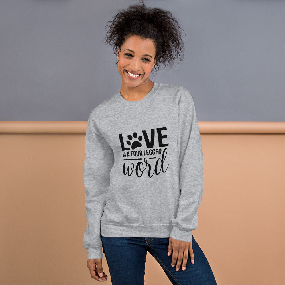 Love is a Four-Legged Word Sweatshirt
